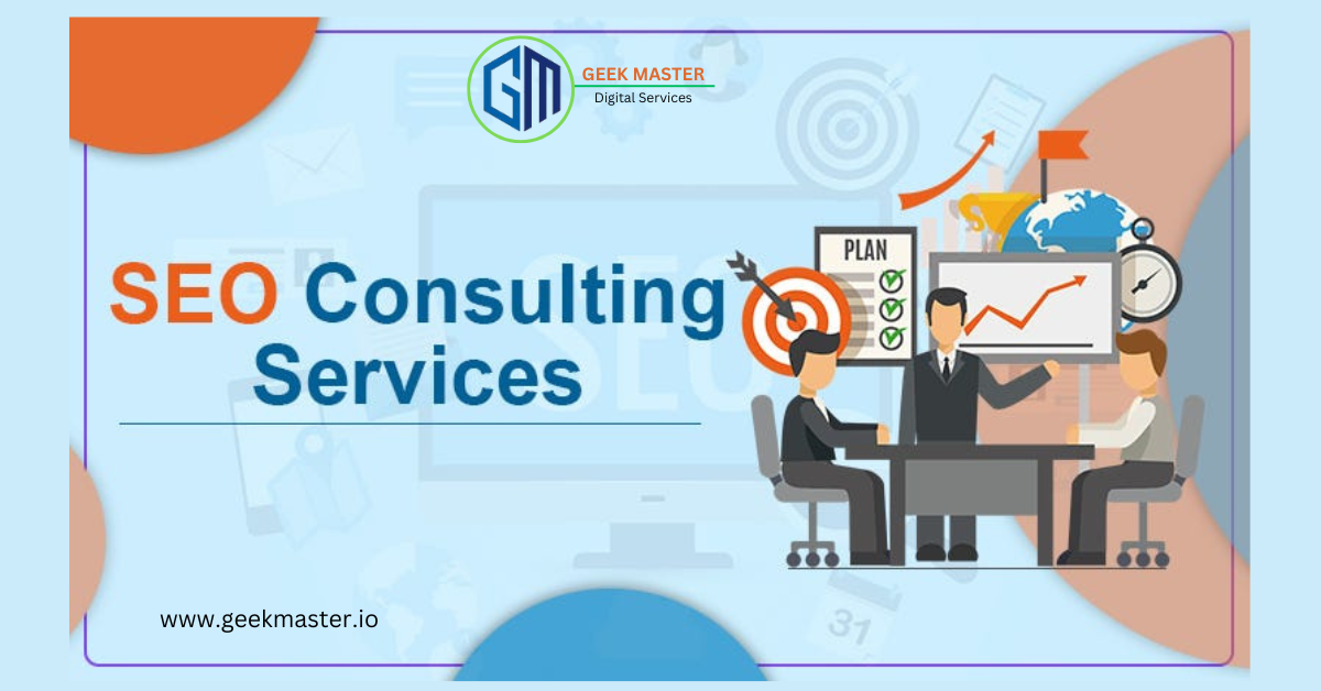 SEO Consulting Services : Boost Your Online Presence - Geek Master