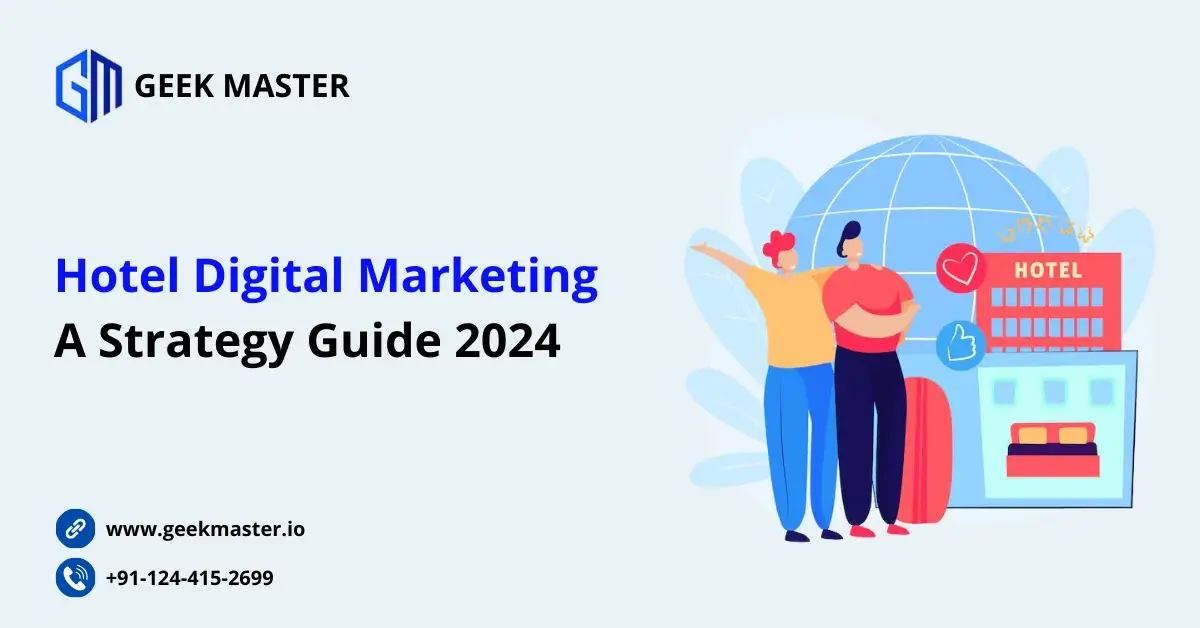 Digital Marketing For Hotels: A Strategy Guide 2024