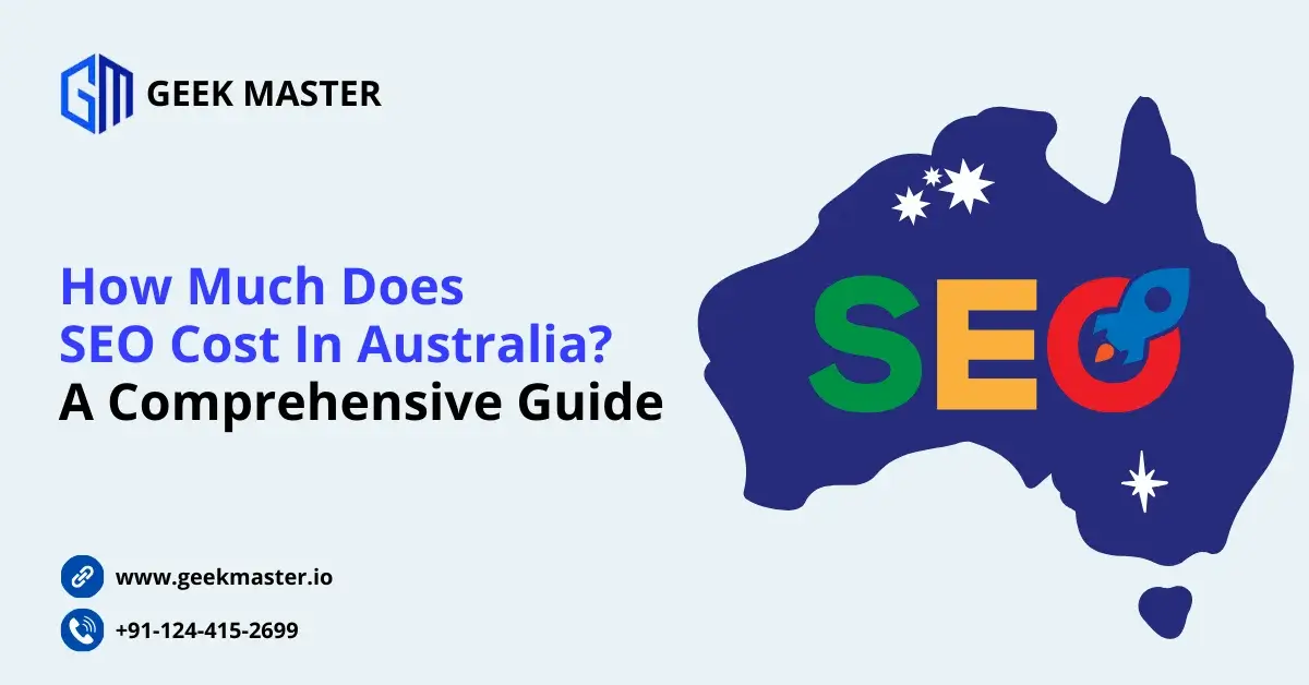 How Much Does SEO Cost In Australia? | A Comprehensive Guide