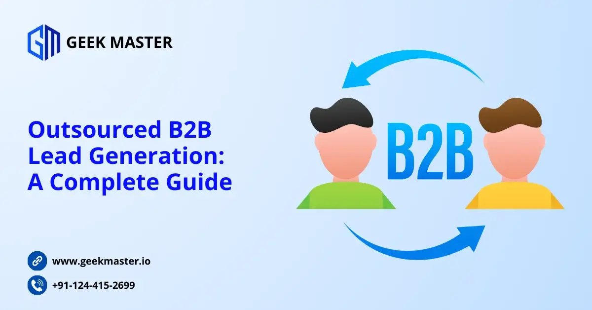 Outsourced B2B Lead Generation: A Complete Guide