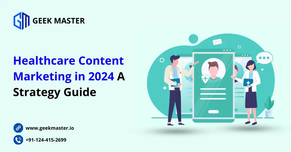 Healthcare Content Marketing In 2024: A Strategy Guide