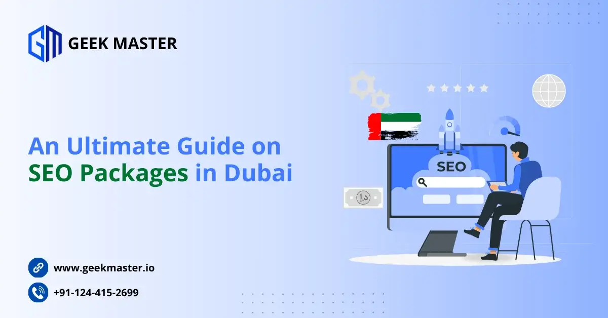 An Ultimate Guide on SEO Packages in Dubai - Geek Master